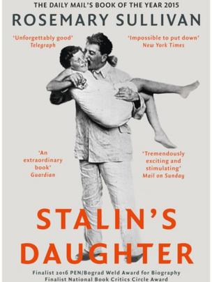 Tapa del libro "La hija de Stalin: la extraordinaria y tumultuosa vida de Svetlana Alliluyeva", de Rosemary Sullivan.