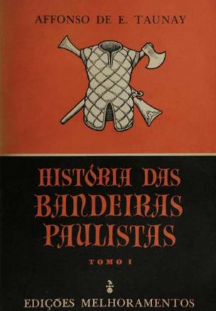 Reprodução da capa do tomo 1 da obra História das Bandeiras Paulistas, de Taunay.