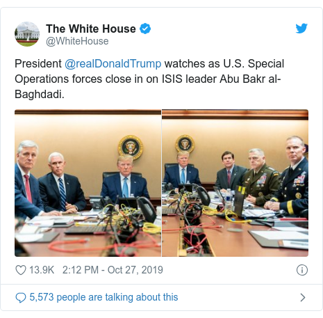 Twitter post by @WhiteHouse: President @realDonaldTrump watches as U.S. Special Operations forces close in on ISIS leader Abu Bakr al-Baghdadi. 