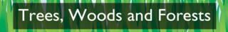 Section heading: Trees, Woods and Forests
