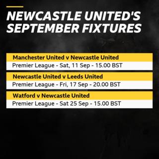 Newcastle's September fixtures: Manchester United (a), Leeds (h), Watford (a)