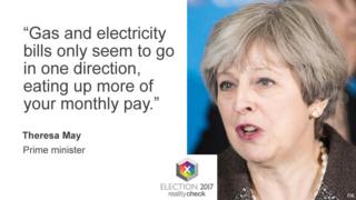 Prime minister Theresa May says: "Gas and electricity bills only seem to go in one direction, eating up more of your monthly pay."