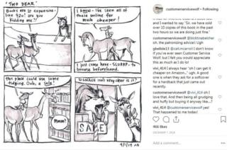 First panel of the ‘Two Dear’ comic shows a wolf behind a service counter with two deer — one holding a travel cup with a straw in it — in front. One deer says to the other ‘Books are so expensive — like $20! Are you kidding me?!’ Second panel shows the two deer in conversation. One says ‘I know — I’ve seen all of these online for much cheaper!’ The other says ‘I just come here — SLURRP — to brows beforehand’. Third panel includes the two deer with one saying ‘This place could do with some tidying Ooh, a sale". The other deer says ‘Mmm?’ while placing their cup on the bookshelves. The fourth panel has the deer talking to the manager wolf whose mouth is agape. The deer says ‘The signage isn’t very clear is it?’