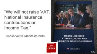 Консервативная цитата из манифеста: Мы не будем поднимать НДС, взносы в фонд национального страхования или подоходный налог.