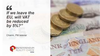 Charmi asks "If we leave the EU, will VAT be reduced by 5%?"