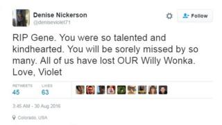 RIP Gene. You were so talented and kindhearted. You will be sorely missed by so many. All of us have lost OUR Willy Wonka. Love, Violet.