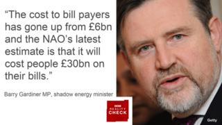Барри Гардинер (Barry Gardiner) сказал: «Стоимость для плательщиков счетов выросла с 6 млрд фунтов стерлингов, и, по последним оценкам NAO, это будет стоить людям 30 млрд фунтов на их счетах».