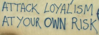 Graffiti that reads: Attack loyalism at your own risk
