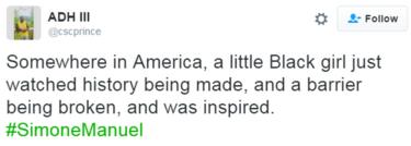 Et tweet lyder således: "Et eller andet sted i Amerika har en lille sort pige lige set historie blive skrevet, og en barriere blive brudt, og hun blev inspireret. #SimoneManuel"