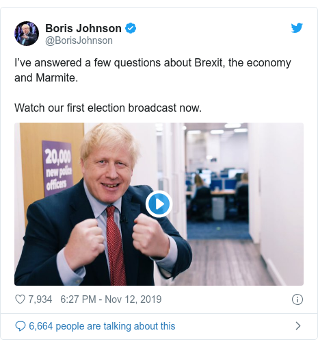 Twitter post by @BorisJohnson: I’ve answered a few questions about Brexit, the economy and Marmite.Watch our first election broadcast now.
