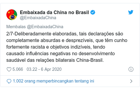 Twitter pesan oleh @EmbaixadaChina: 2/7-Deliberadamente elaboradas, tais declarações são completamente absurdas e desprezíveis, que têm cunho fortemente racista e objetivos indizíveis, tendo causado influências negativas no desenvolvimento saudável das relações bilaterais China-Brasil.