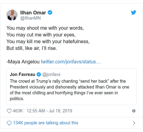 Twitter post by @IlhanMN: You may shoot me with your words,You may cut me with your eyes,You may kill me with your hatefulness,But still, like air, I’ll rise.-Maya Angelou 