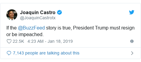 Twitter post by @JoaquinCastrotx: If the @BuzzFeed story is true, President Trump must resign or be impeached.