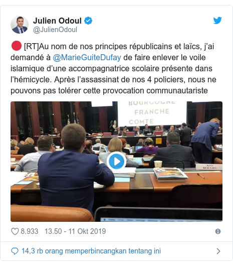 Twitter pesan oleh @JulienOdoul: 🔴 [RT]Au nom de nos principes républicains et laïcs, j’ai demandé à @MarieGuiteDufay de faire enlever le voile islamique d’une accompagnatrice scolaire présente dans l’hémicycle. Après l’assassinat de nos 4 policiers, nous ne pouvons pas tolérer cette provocation communautariste 