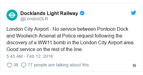 Twitter post by @LondonDLR: London City Airport - No service between Pontoon Dock and Woolwich Arsenal at Police request following the discovery of a WW11 bomb in the London City Airport area. Good service on the rest of the line.