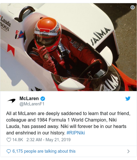 Twitter post by @McLarenF1: All at McLaren are deeply saddened to learn that our friend, colleague and 1984 Formula 1 World Champion, Niki Lauda, has passed away. Niki will forever be in our hearts and enshrined in our history. #RIPNiki 