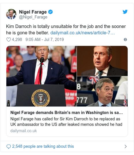 Ujumbe wa Twitter wa @Nigel_Farage: Kim Darroch is totally unsuitable for the job and the sooner he is gone the better. 