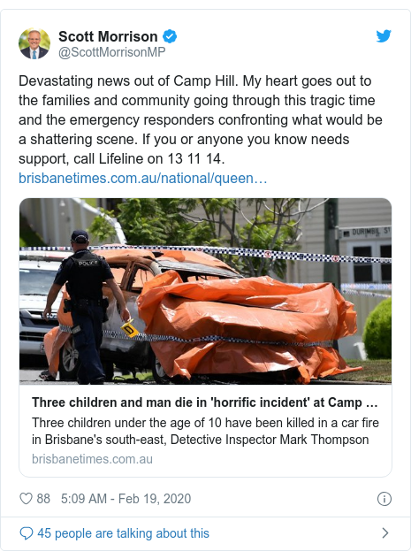 Twitter post by @ScottMorrisonMP: Devastating news out of Camp Hill. My heart goes out to the families and community going through this tragic time and the emergency responders confronting what would be a shattering scene. If you or anyone you know needs support, call Lifeline on 13 11 14. 