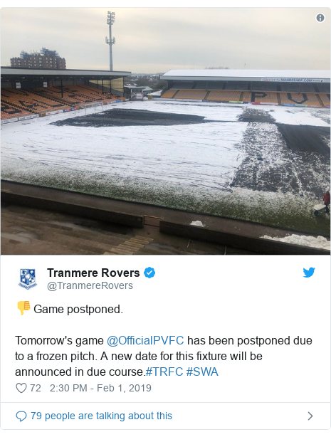 Twitter post by @TranmereRovers: 👎 Game postponed.Tomorrow's game @OfficialPVFC has been postponed due to a frozen pitch. A new date for this fixture will be announced in due course.#TRFC #SWA 