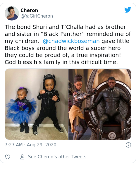 Twitter post by @YaGirlCheron: The bond Shuri and T’Challa had as brother and sister in “Black Panther” reminded me of my children.  @chadwickboseman gave little Black boys around the world a super hero they could be proud of, a true inspiration!  God bless his family in this difficult time.