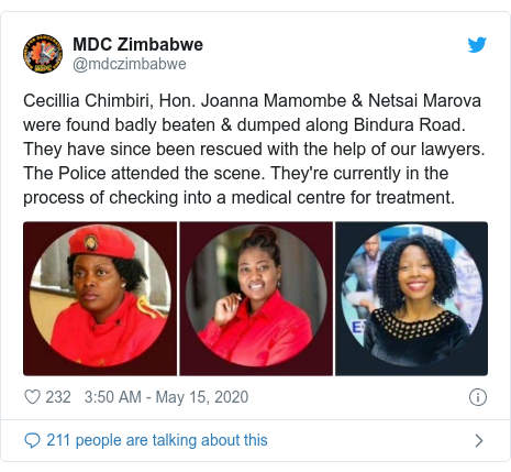 Twitter ubutumwa bwa @mdczimbabwe: Cecillia Chimbiri, Hon. Joanna Mamombe & Netsai Marova were found badly beaten & dumped along Bindura Road. They have since been rescued with the help of our lawyers. The Police attended the scene. They're currently in the process of checking into a medical centre for treatment. 