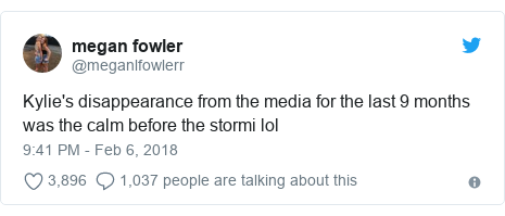 Twitter post by @meganlfowlerr: Kylie's disappearance from the media for the last 9 months was the calm before the stormi lol
