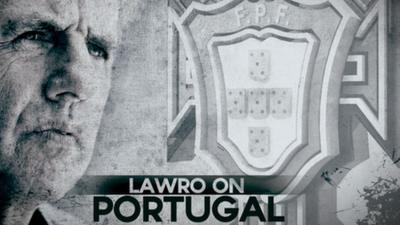 Lawro on Portugal