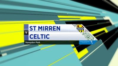 Highlights - St Mirren 3-2 Celtic