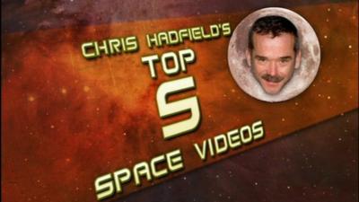 Chris Hadfield Top 5 Space Videos