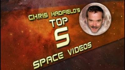 Chris Hadfield Top 5 Space Videos