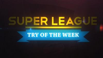 Super League Try of the Week