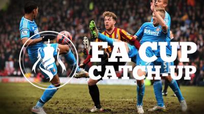 FA Cup Catch-up: The highs and lows of round five