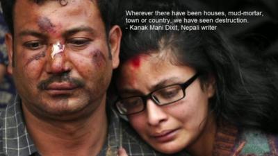 A man and a woman comfort one another, with a quote from Kanak Mani Dixit, a Nepali writer, superimposed reading: 'Wherever there have been house, mud-mortar, town or country, we have seen destruction