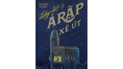 Tác giả cuốn Đừng chết ở Ả-rập Saudi