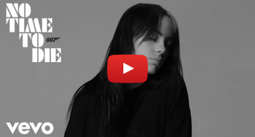 No Time To Die The Verdict On Billie Eilish S James Bond Theme