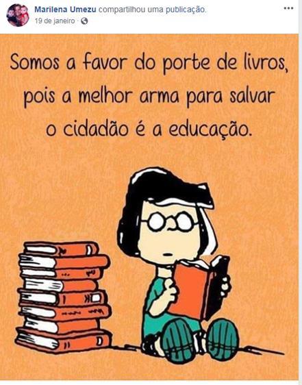 Postagem no Facebook de Marilena. Na imagem, uma personagem de cartoons lÃª livros. A legenda diz 'somos a favor do porte de livros, pois a melhor arma para salvar o cidadÃ£o Ã© a educaÃ§Ã£o'.