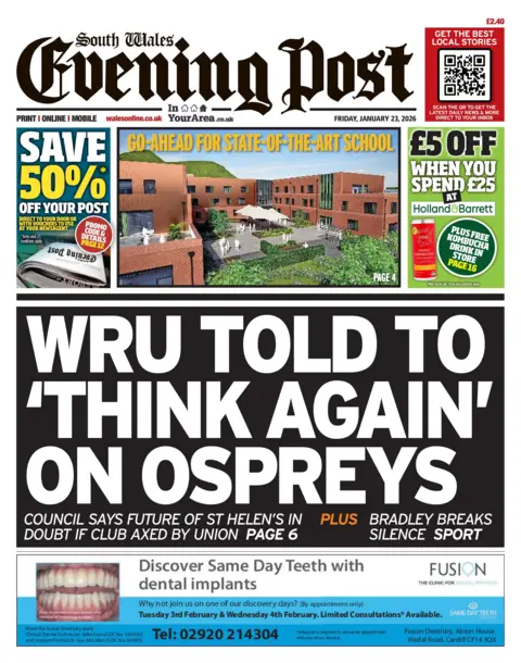 South Wales Evening Post South Wales Evening Post front page. Headline is: "WRU told to 'think again' on Ospreys". Other headlines read: "Go ahead for state-of-the-art school" with a computer generated image of a large U-shaped multi-storey building with an outdoor area in the middle.