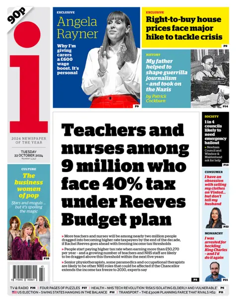 The headline in the i reads: "Teachers and nurses among 9 million who face 40% tax under Reeves Budget plan". 