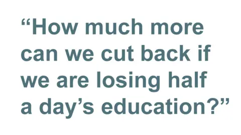 Quotebox: How much more can we cut back if we are losing half a day's education?