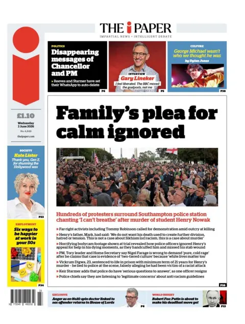 BBC The headline on the front page of the i Paper reads: “Family's plea for calm ignored”.