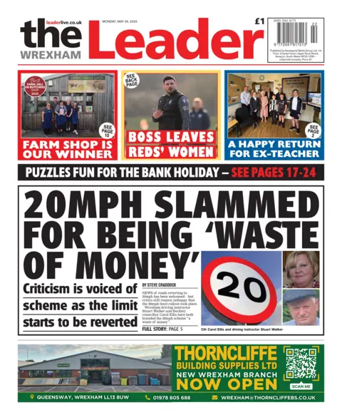 Wrexham Leader Front page of the Wrexham Leader has a picture of a 20 miles per hour sign and the headline. 20 mph slammed for being a waste of money