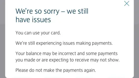  "We're so sorry - we still have issues. You can use your card. We're still experiencing issues making payments. Your balance may be incorrect and some payments you made or are expecting to receive may not show. Please do not make the payments again."