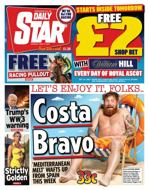The front page of the Daily Star. The headline reads: "Costa Bravo"- 'Mediterranean Melt' wafts up from Spain this week.