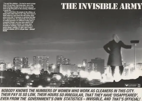 Rhonda Wilson Community Archive/The Old Print Works A poster entitle The Invisible Army features a black and white image of a cleaner standing over the Birmingham skyline. Text at the bottom reads: "Nobody knows the numbers of women who work as cleaners in this city. Their pay is so low their hours so irregular, that they have disappeared, even from the Government's own statistics - invisible, and that's official. 