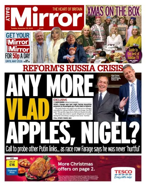 "Any more Vlad Apples, Nigel? Reform's Russia crisis," reads the headline on the front page of the Daily Mirror