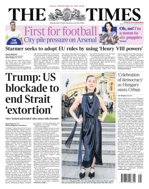 "Trump: US blockade to end Strait 'extortion'," reads the headline on the front page of the Times.