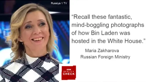 BBC Maria Zakharova saying: Recall these fantastic, mind-boggling photographs of how Bin Laden was hosted in the White House