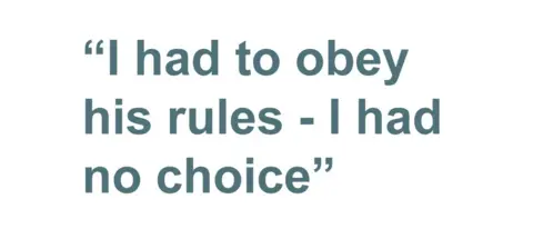 Quotebox: I had to obey his rules - I had no choice