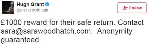 Twitter Hugh Grant tweet: "£1000 reward for their safe return. Contact sara@sarawoodhatch.com. Anonymity guaranteed."