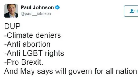 @paul_johnson Paul Johnson tweet: "DUP - Climate deniers - Anti abortion - Anti LGBT rights - Pro Brexit. And May says will govern for all nation"